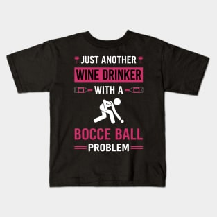 Wine Drinker Bocce Ball Bocci Boccie Kids T-Shirt